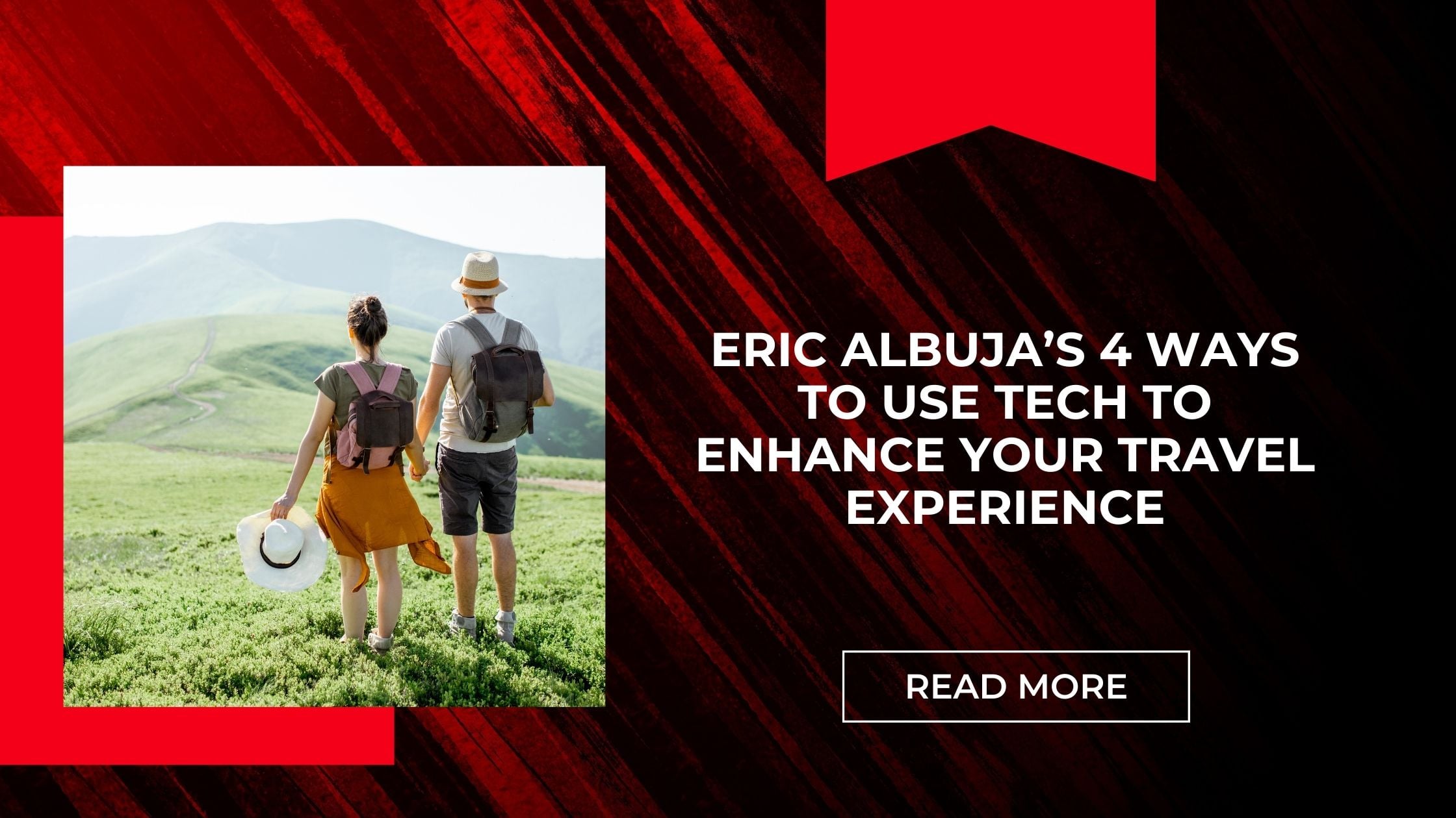 Eric Albuja’s 4 Ways to Use Tech to Enhance Your Travel Experience