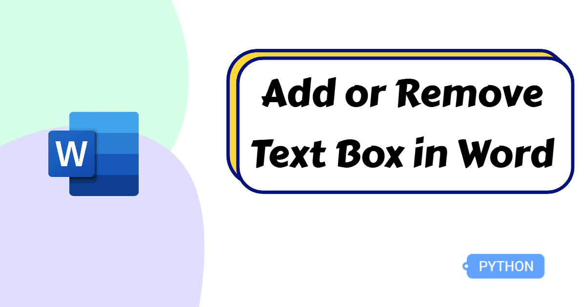 How to Add or Remove Text Box in Word Documents with Python [Fast and Active]