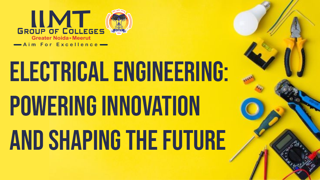 Electrical Engineering: Powering Innovation and Shaping the Future