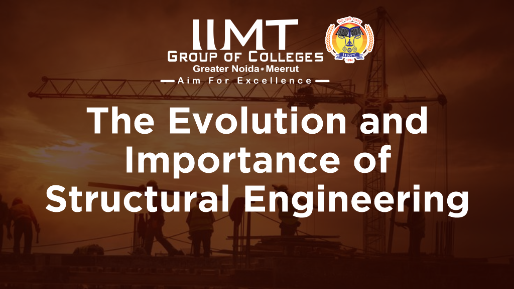 Evolution and Importance of Structural Engineering: Shaping the Built Environment