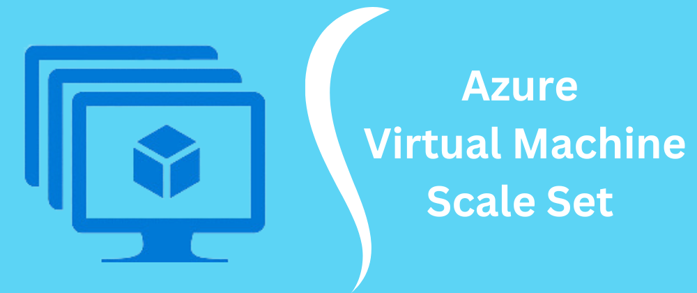 How to Create a Virtual Machine Scale Set in Azure