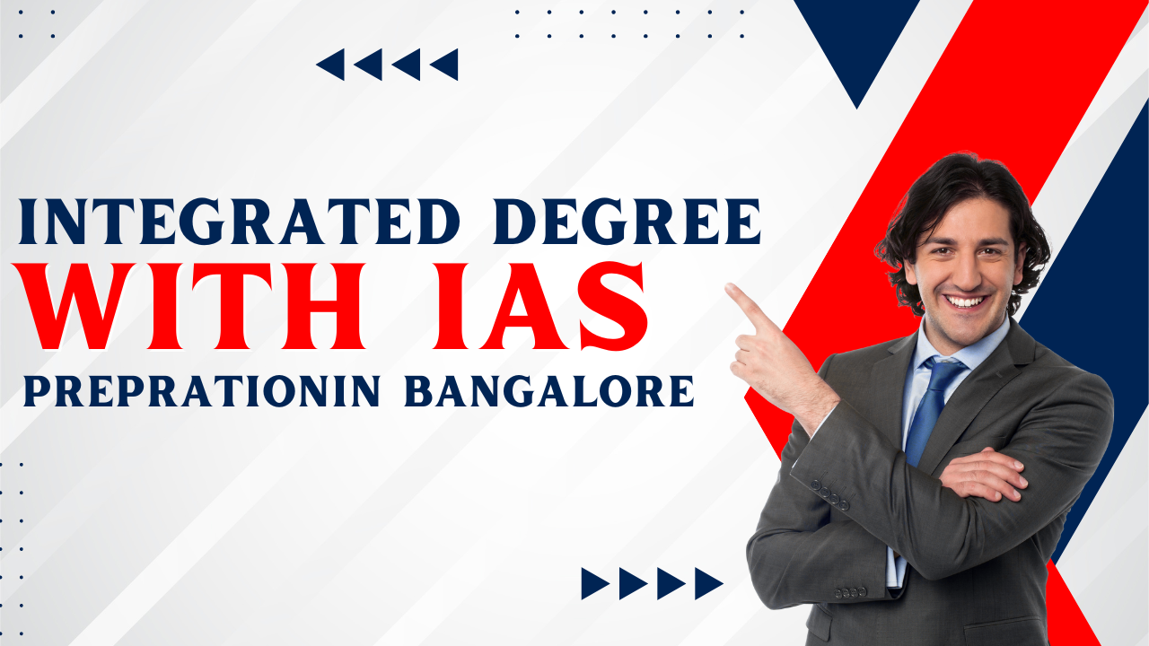 Integrated Degree with IAS Preparation in Bangalore