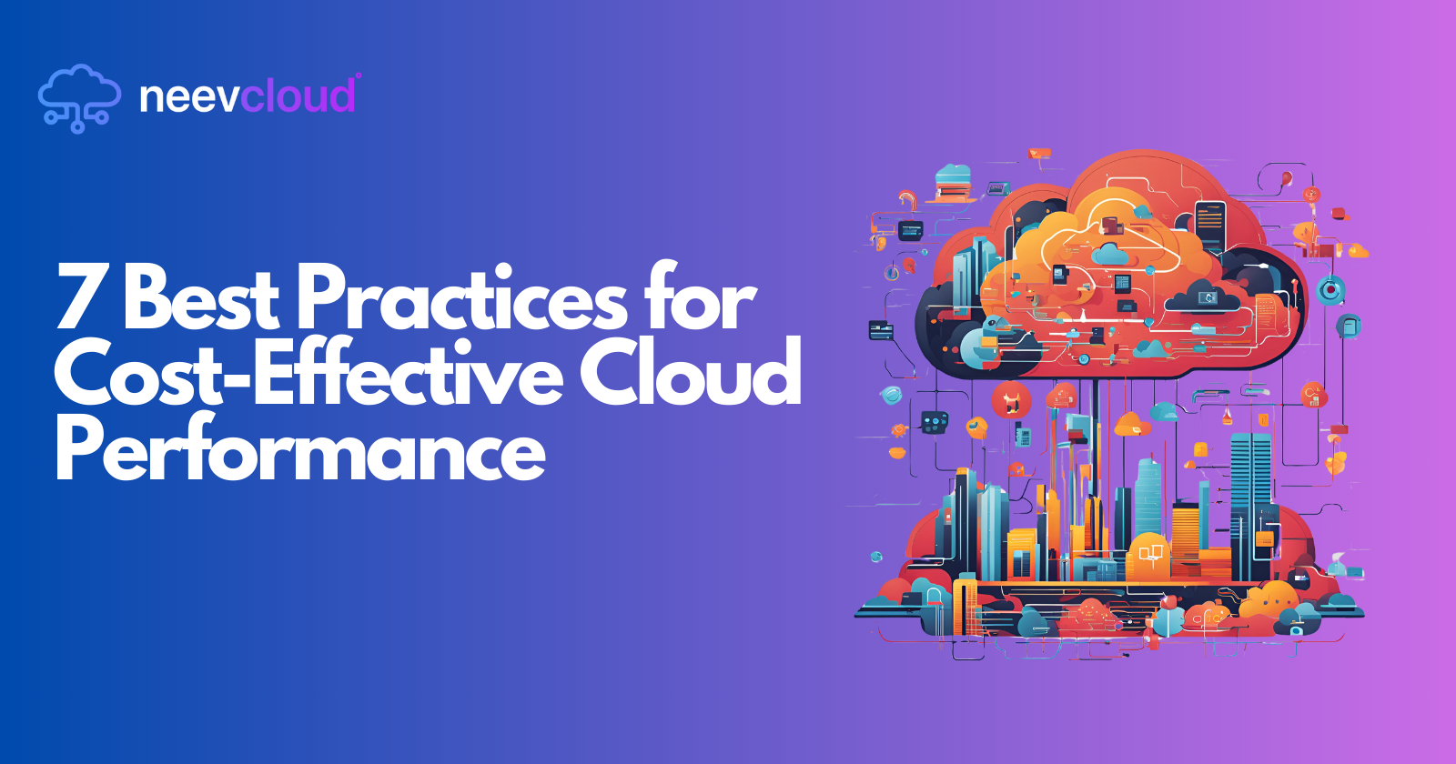 7 Best Practices for Cost-Effective Cloud Performance