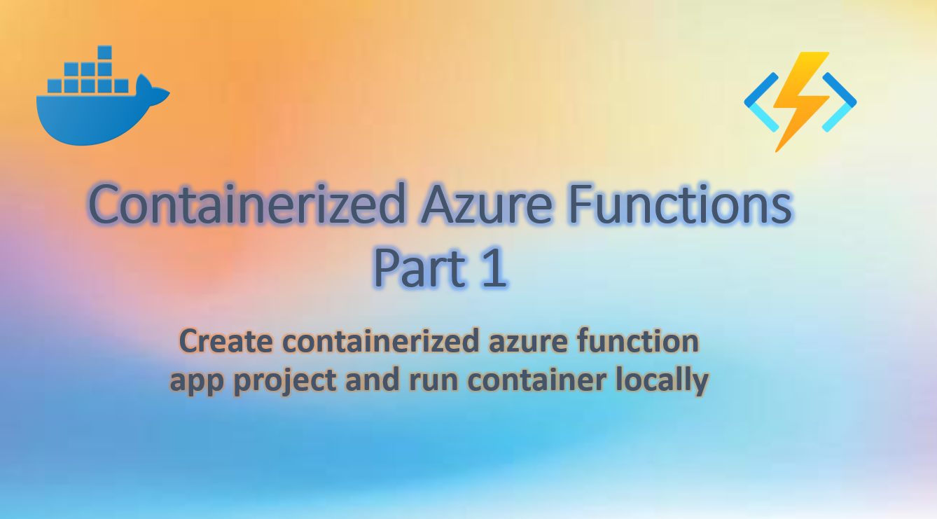 Containerized Azure Functions- Part 1