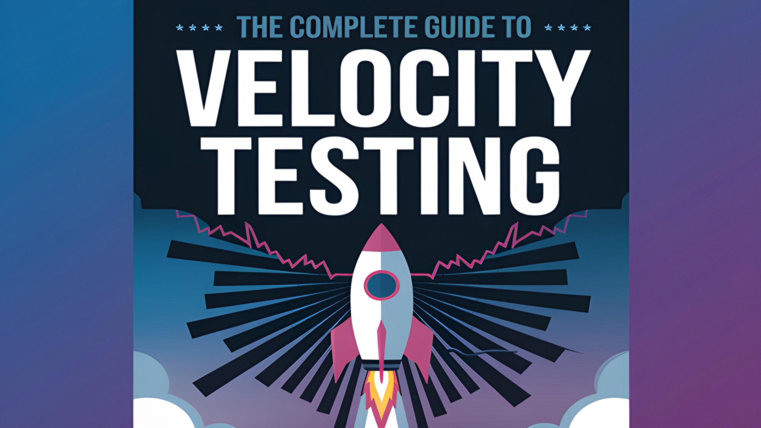 The Complete Guide to Velocity Testing: Methods & Best Practices