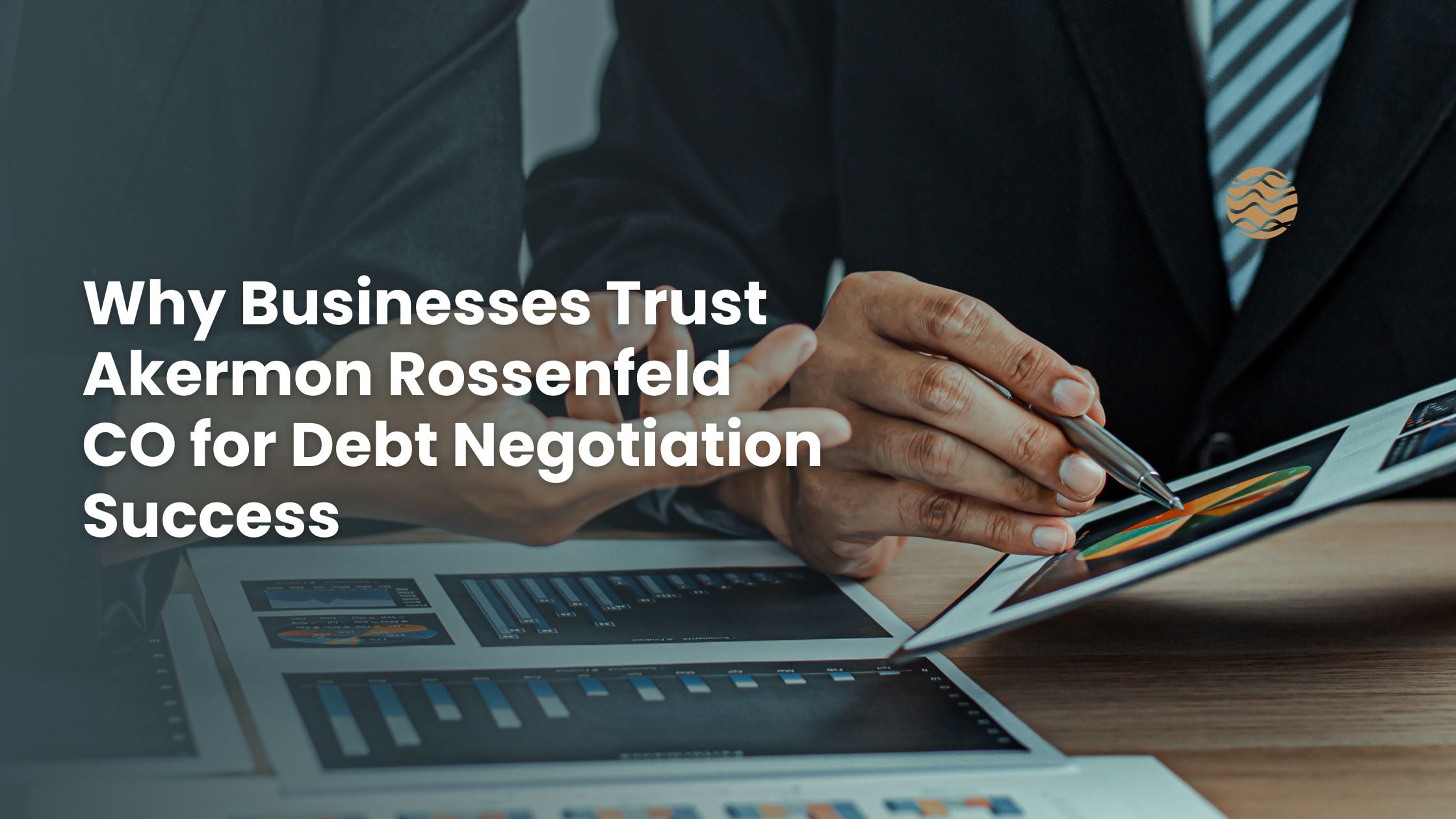 Why Businesses Trust Akermon Rossenfeld CO for Debt Negotiation Success