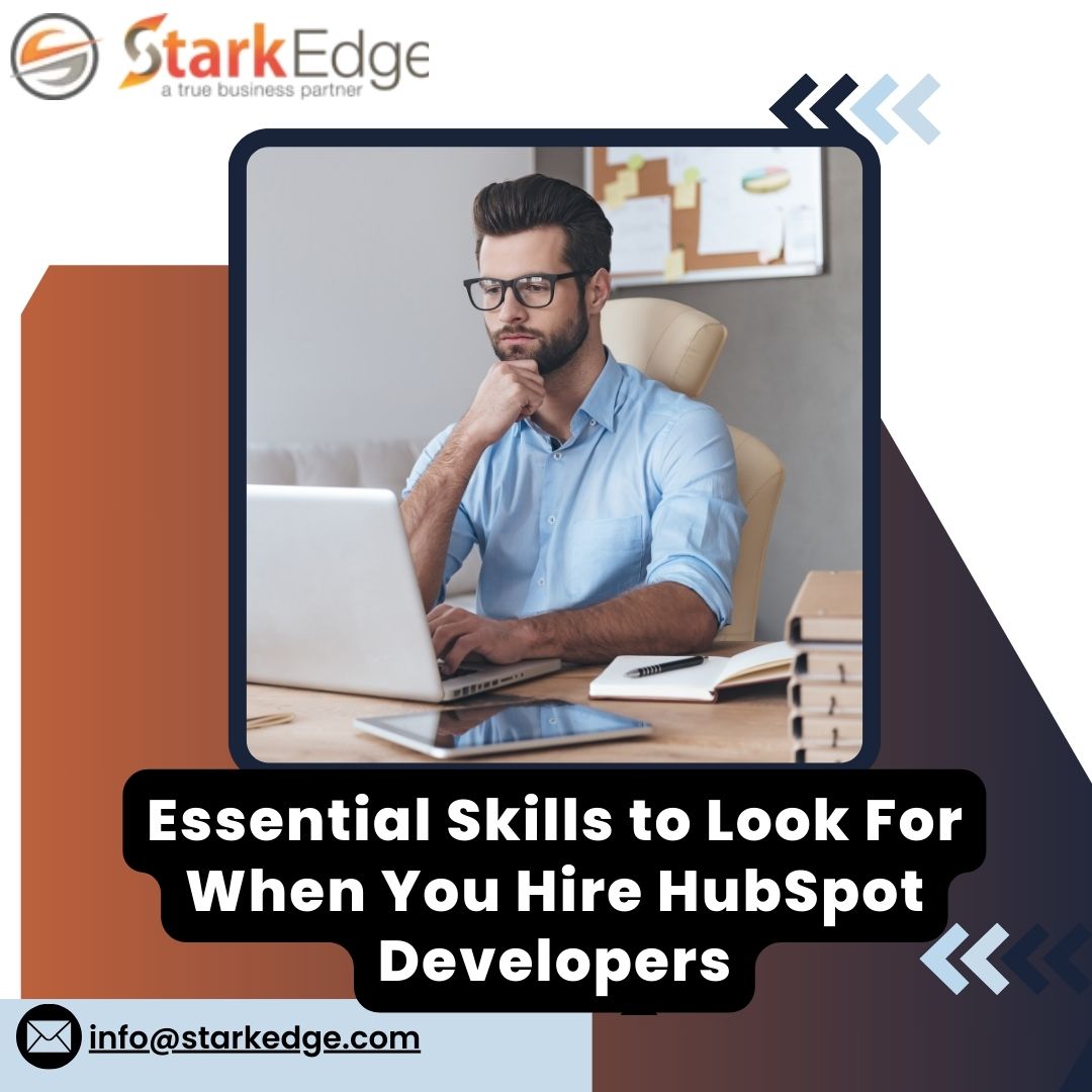Essential Skills to Look For When You Hire HubSpot Developers