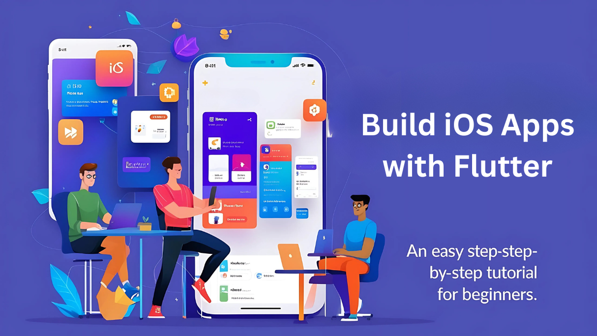 Build iOS Apps with Flutter: An Easy Step-by-Step Tutorial for Beginners