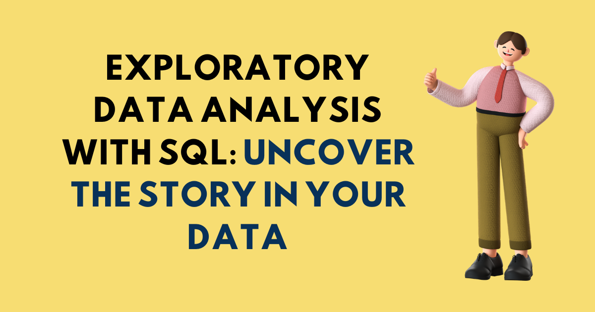 Introduction to Exploratory Data Analysis (EDA) in SQL