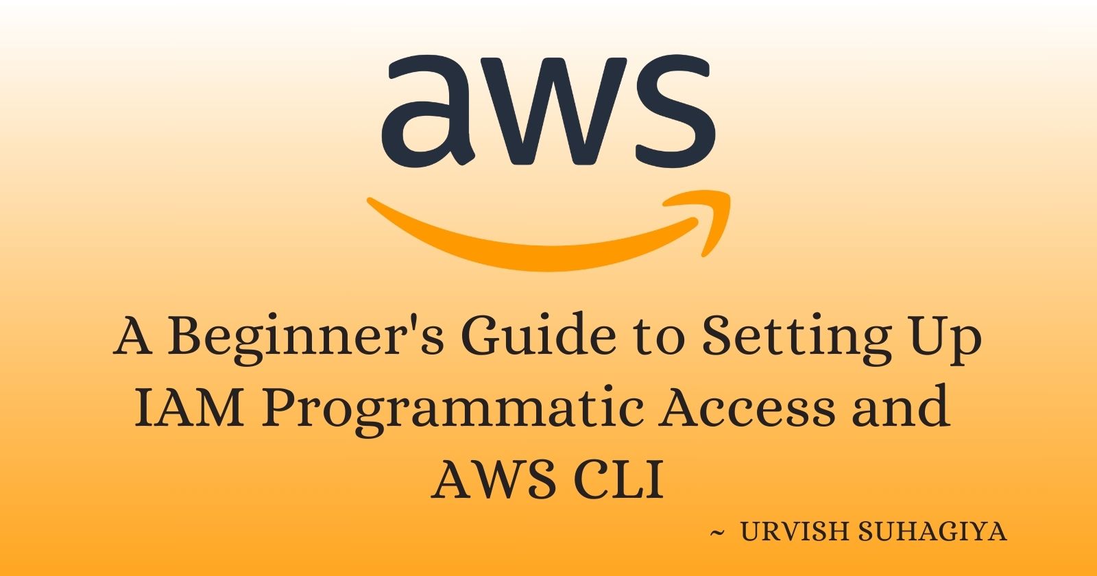 A Beginner's Guide to Setting Up IAM Programmatic Access and AWS CLI