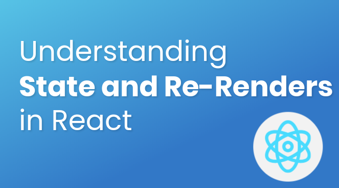 🔥 Understanding State and Re-Renders in React 🔥