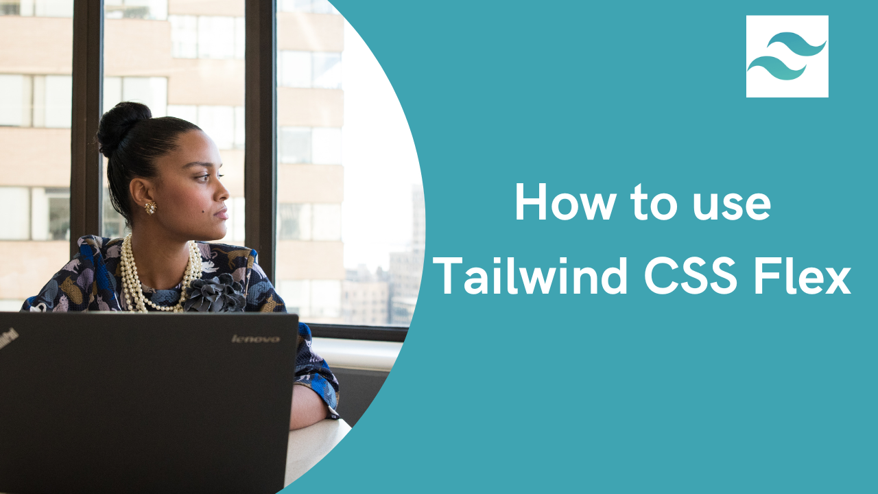 How to use Tailwind CSS Flex