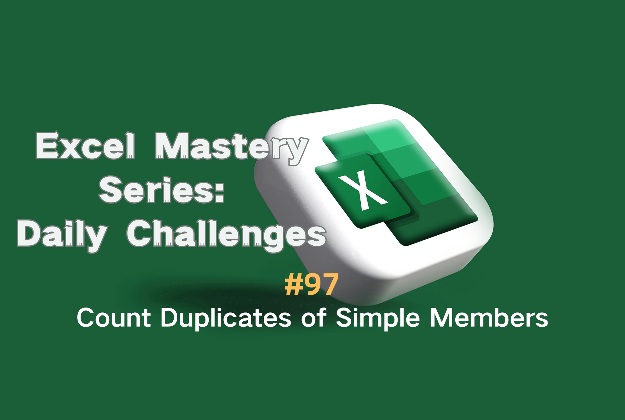 #97 — Count Duplicates of Simple Members