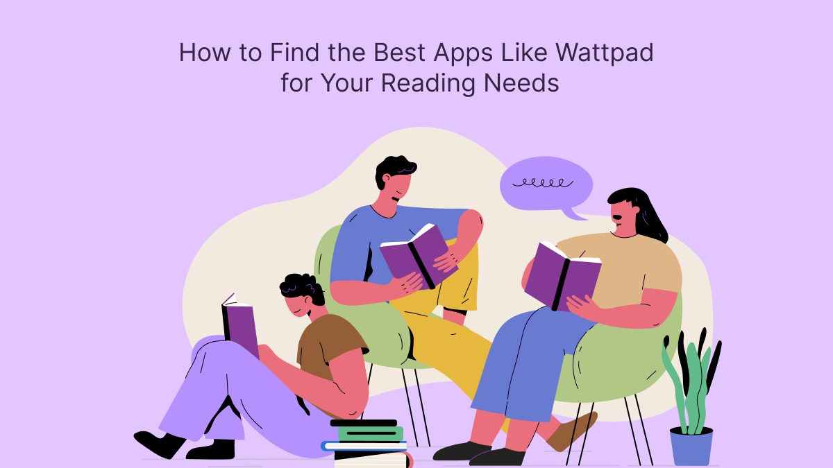 How to Find the Best Apps Like Wattpad for Your Reading Needs