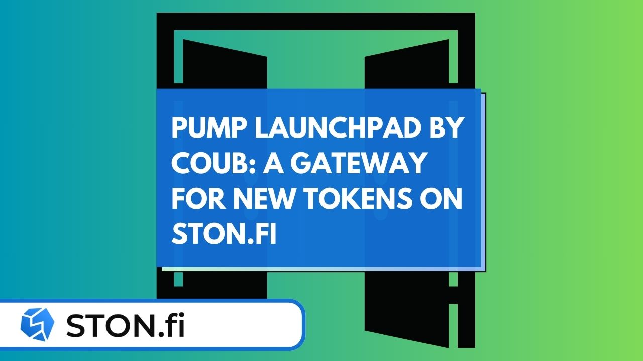 Pump Launchpad by Coub: A Gateway for New Tokens on STON.fi