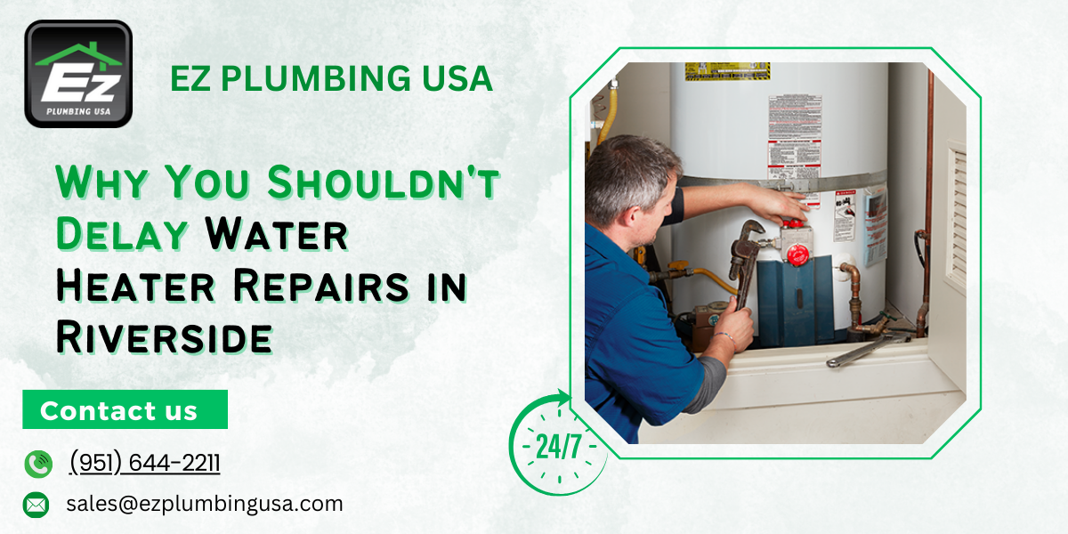 Why You Shouldn't Delay Water Heater Repairs in Riverside