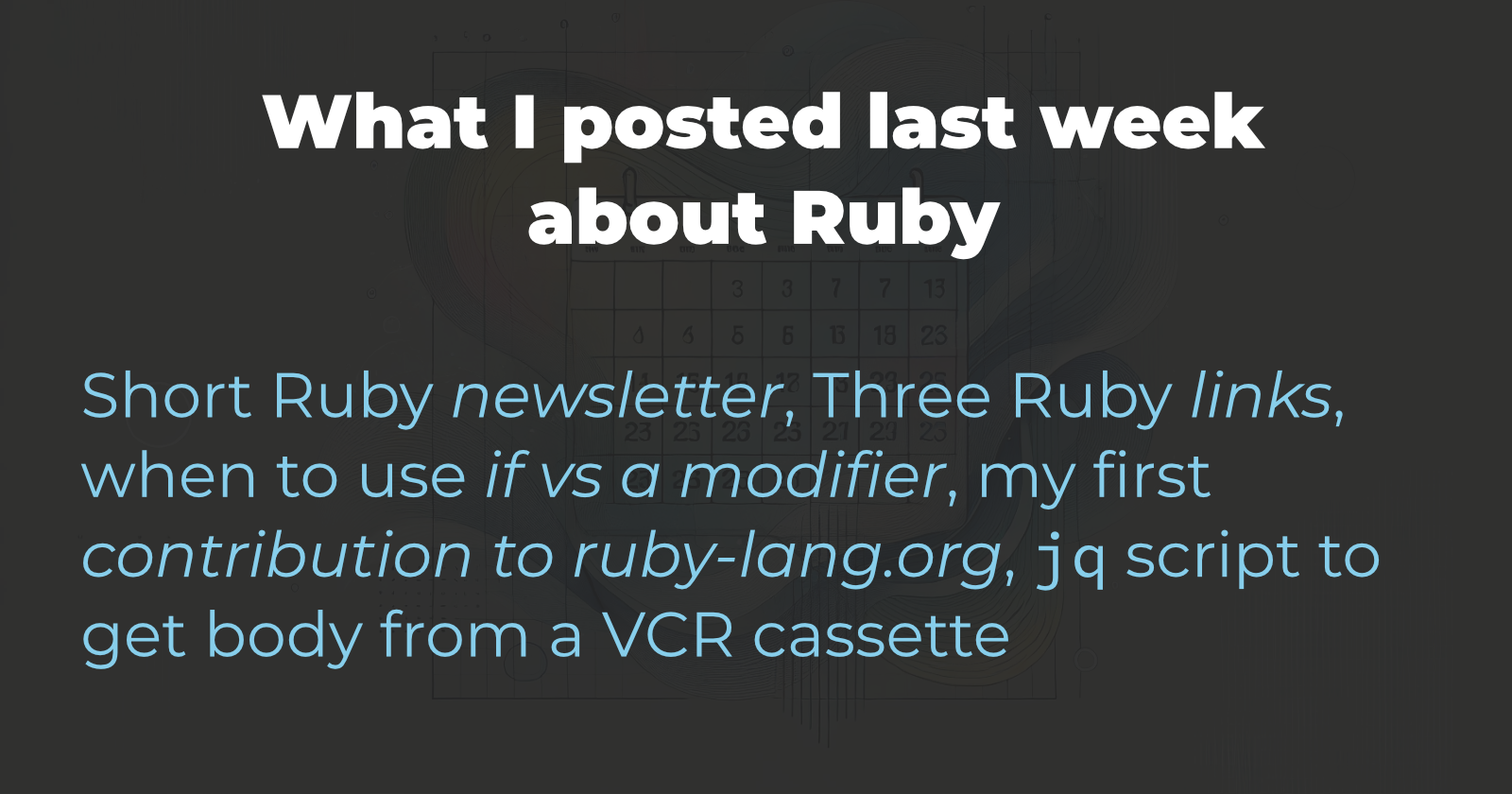 What I wrote this week about Ruby