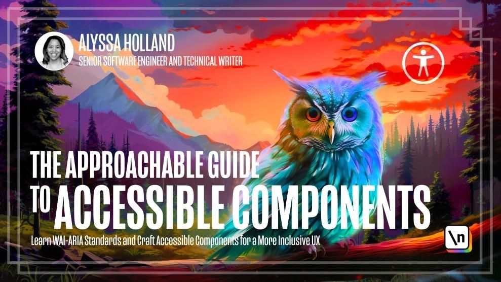 'The Approachable Guide to Accessible Components' course artwork. 