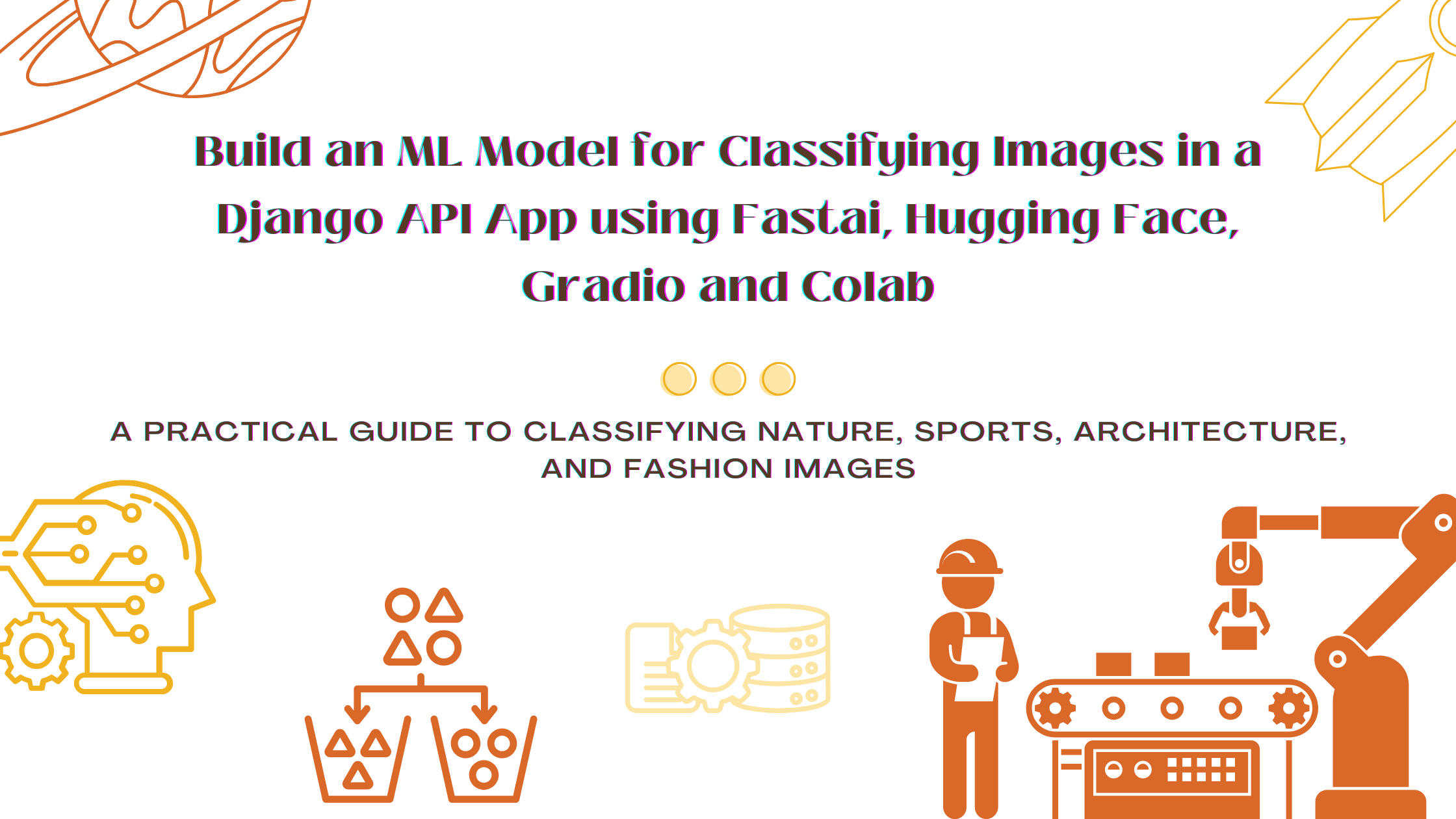 Build an ML Model for Classifying Images in a Django API App using Fastai, Hugging Face, Gradio and Colab