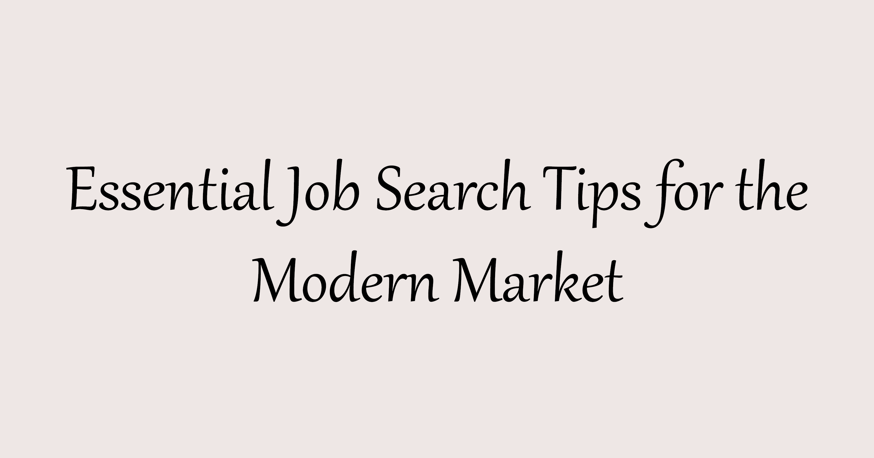 Essential Job Search Tips for the Modern Market