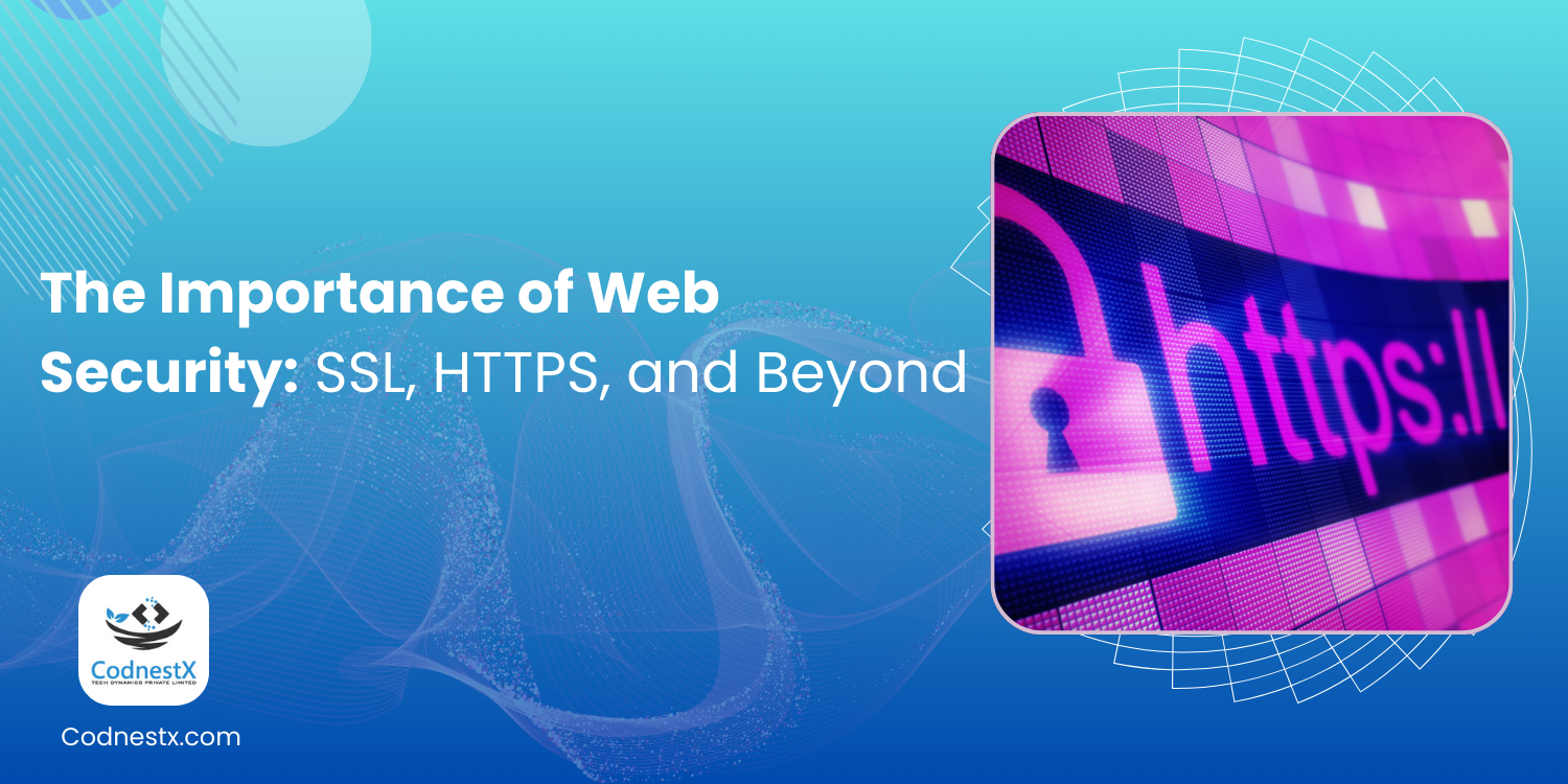 The Importance of Web Security: SSL, HTTPS, and Beyond