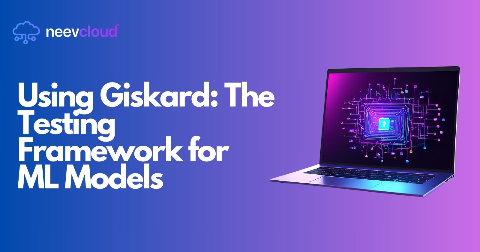 Using Giskard: The Testing Framework for ML Models