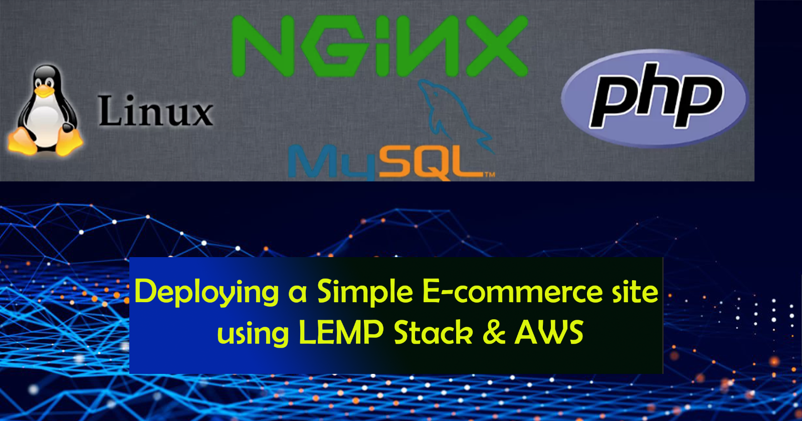 Launch an E-commerce site Using LEMP Stack and AWS: A Beginner's Tutorial