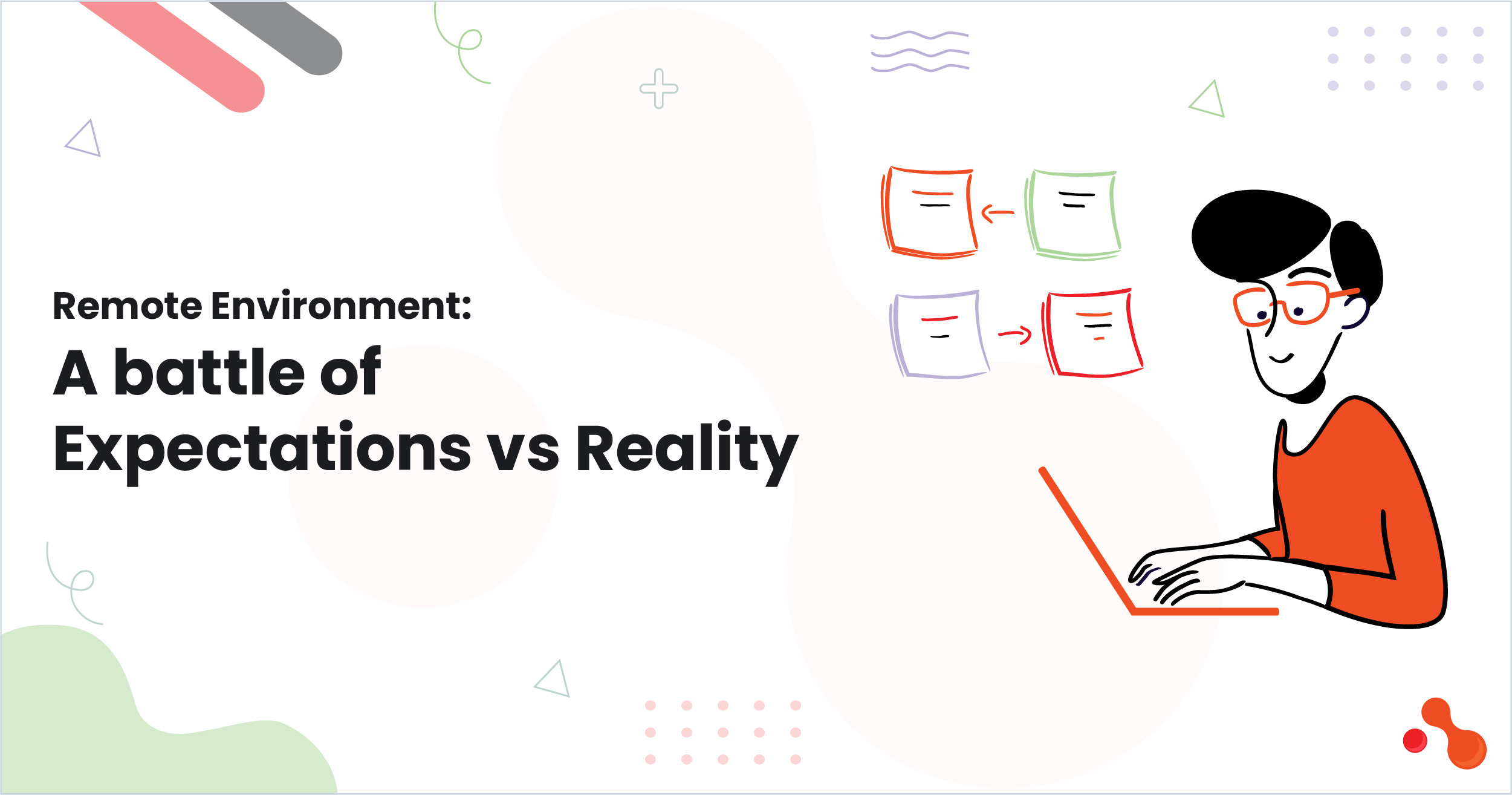 Remote Environment: A battle of Expectations vs Reality