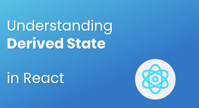 🎯 Understanding Derived State in React 🎯