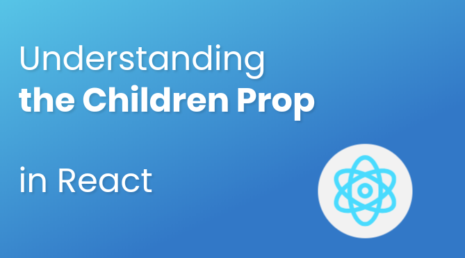 Understanding the Children Prop in React