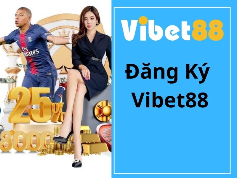 Hướng Dẫn Đăng ký Vibet88 Chỉ 3 Bước - Tạo Tài Khoản Nhanh Nhất