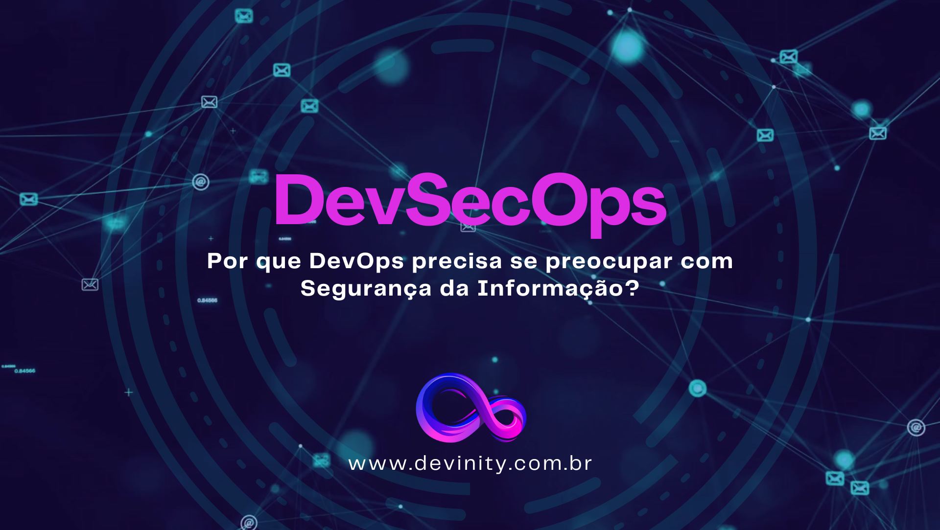 Por que DevOps precisa se preocupar com Segurança da Informação?