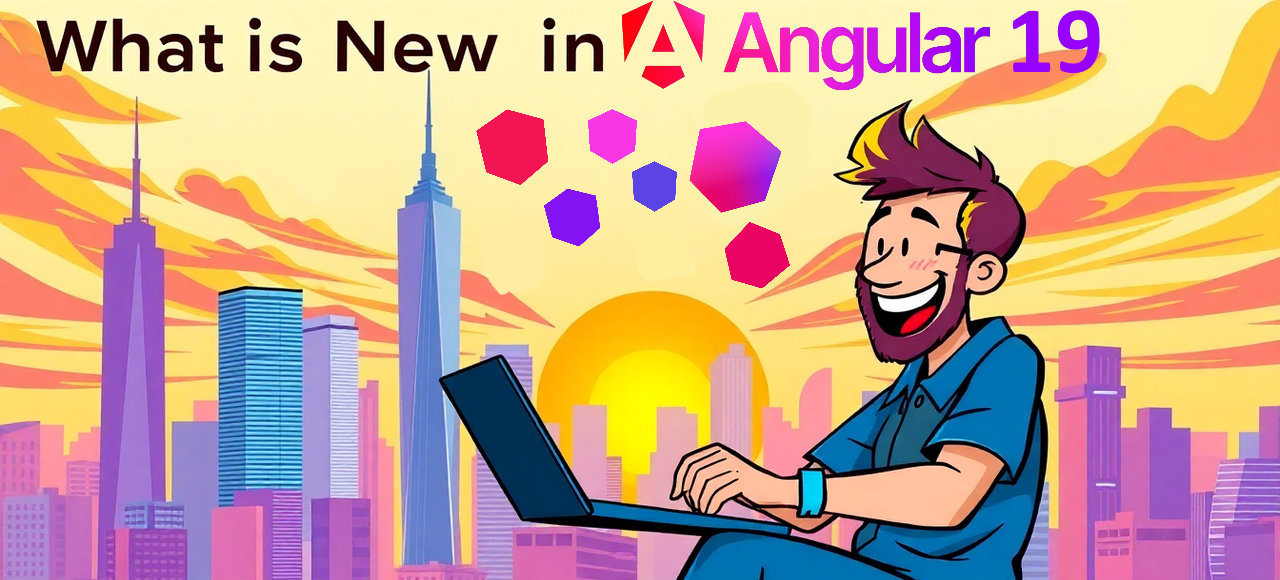 Angular 19: A Leap Forward in Web Development