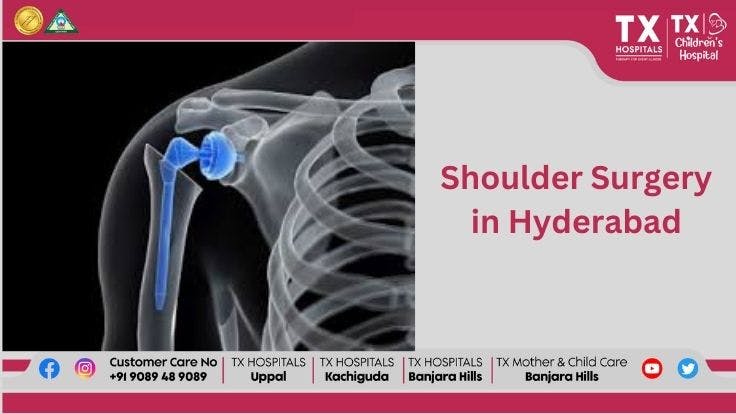 Shoulder Surgery in Hyderabad: Comprehensive Care at TX Hospitals