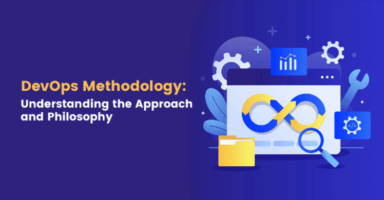 DevOps Methodology Understanding the Approach and Philosophy