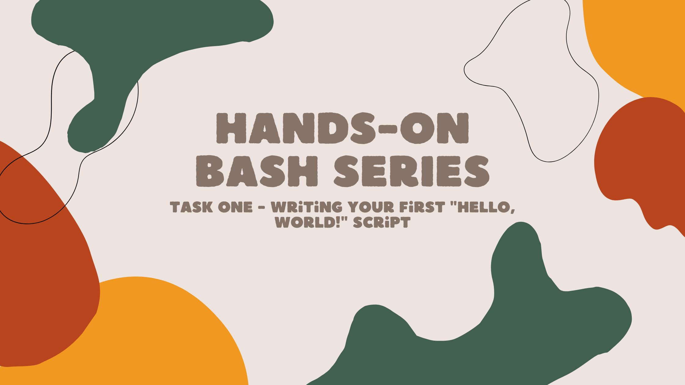 Hands-on bash: Task One - Writing Your First "Hello, World!" Script