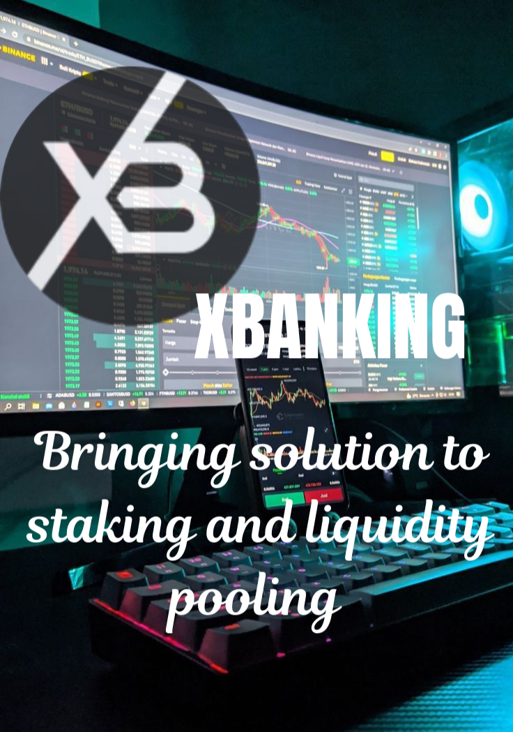 XBANKING: Enabling Clients through Staking and Liquidity Pooling Solutions