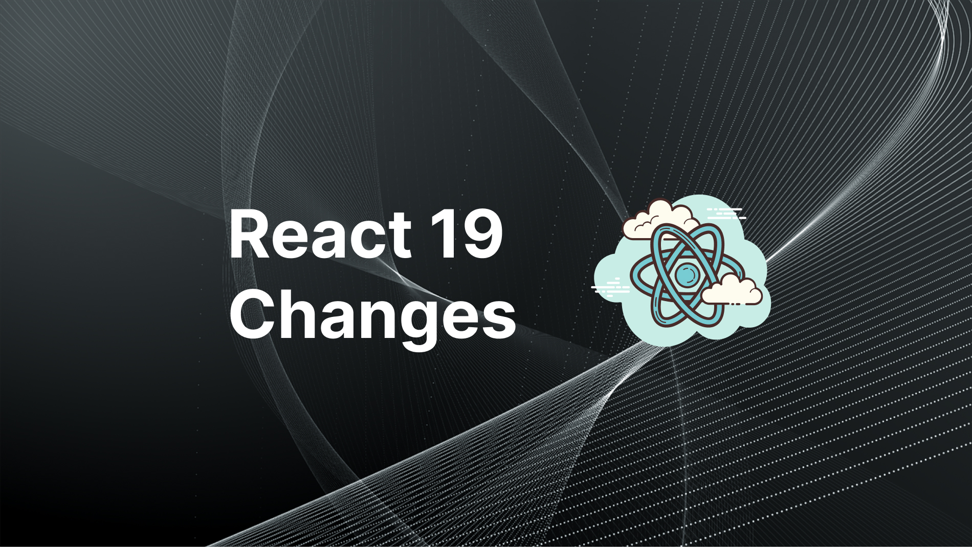 What New React 19 Has Brought to The Table - Get Clear Understanding