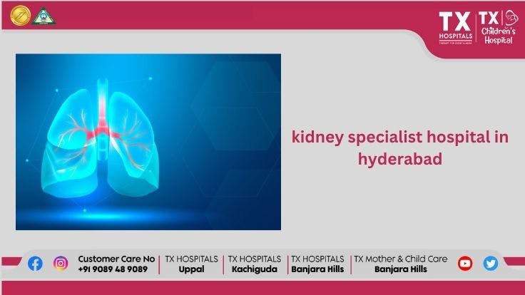 Top Kidney Hospital in Hyderabad – TX Hospitals