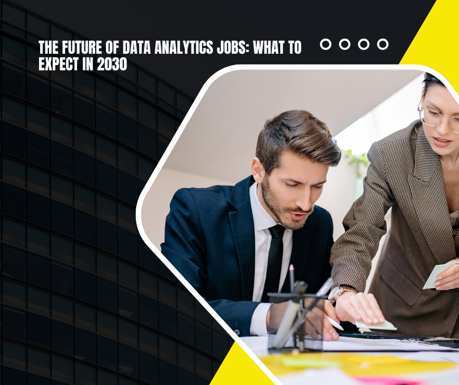 The Future of Data Analytics Jobs: What to Expect in 2030