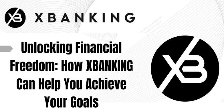 X Banking: The Future of Financial Freedom