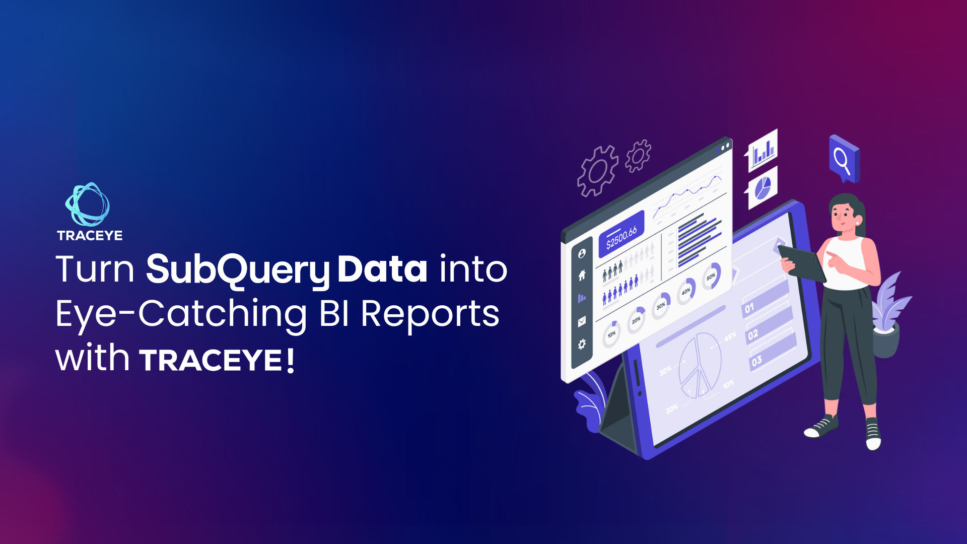 The 'Traceye' Secret: Turn Subquery Data into Eye-Catchy BI Reports!