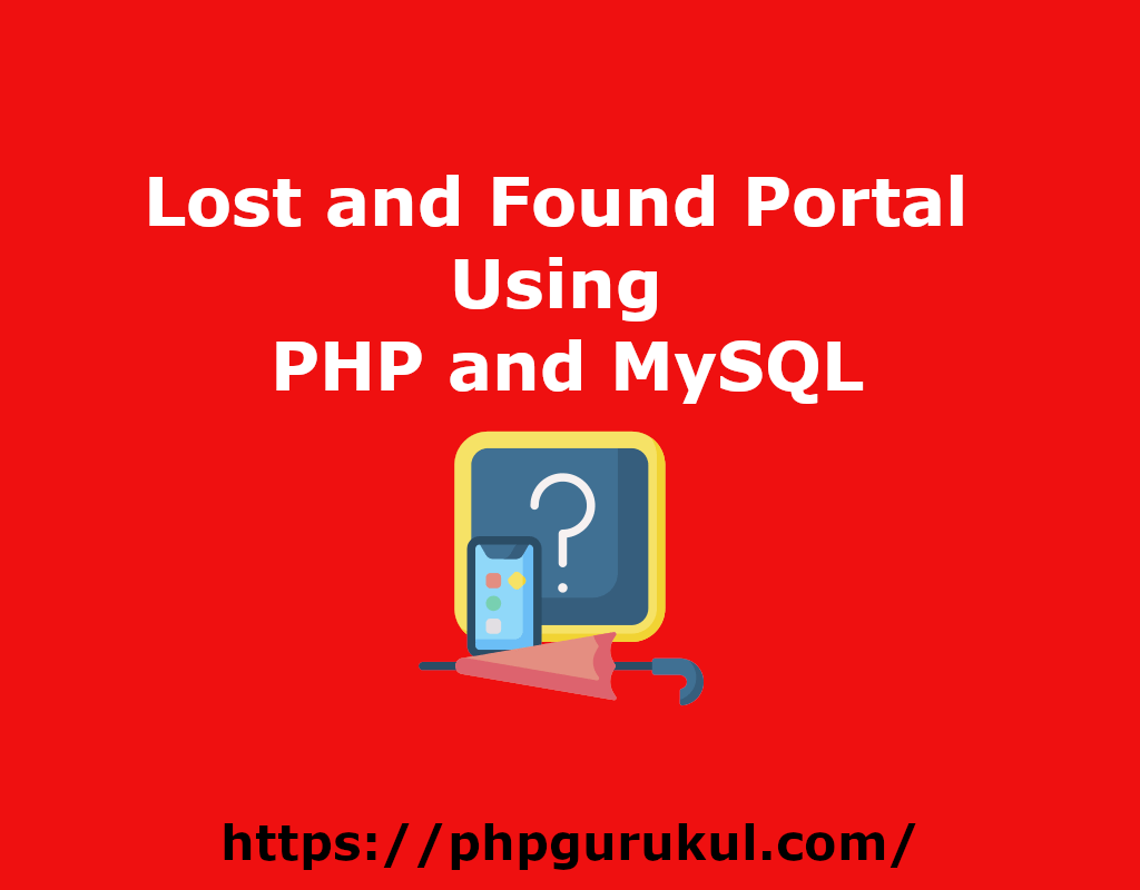 Lost and Found Portal Management System Using PHP and MySQL