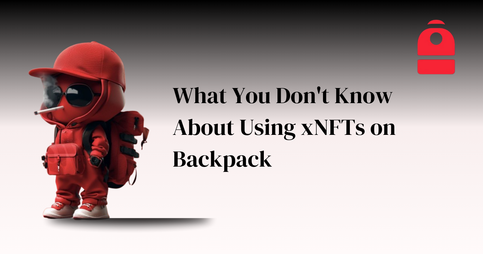 What You Don't Know About Using xNFTs on Backpack