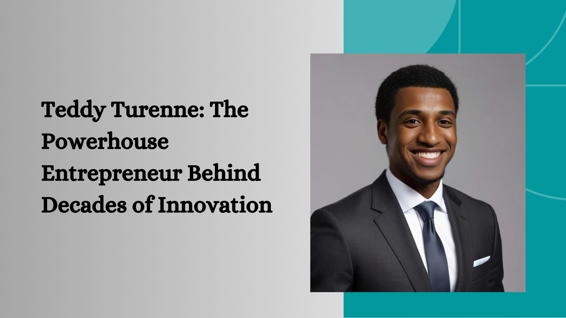 Teddy Turenne: The Powerhouse Entrepreneur Behind Decades of Innovation