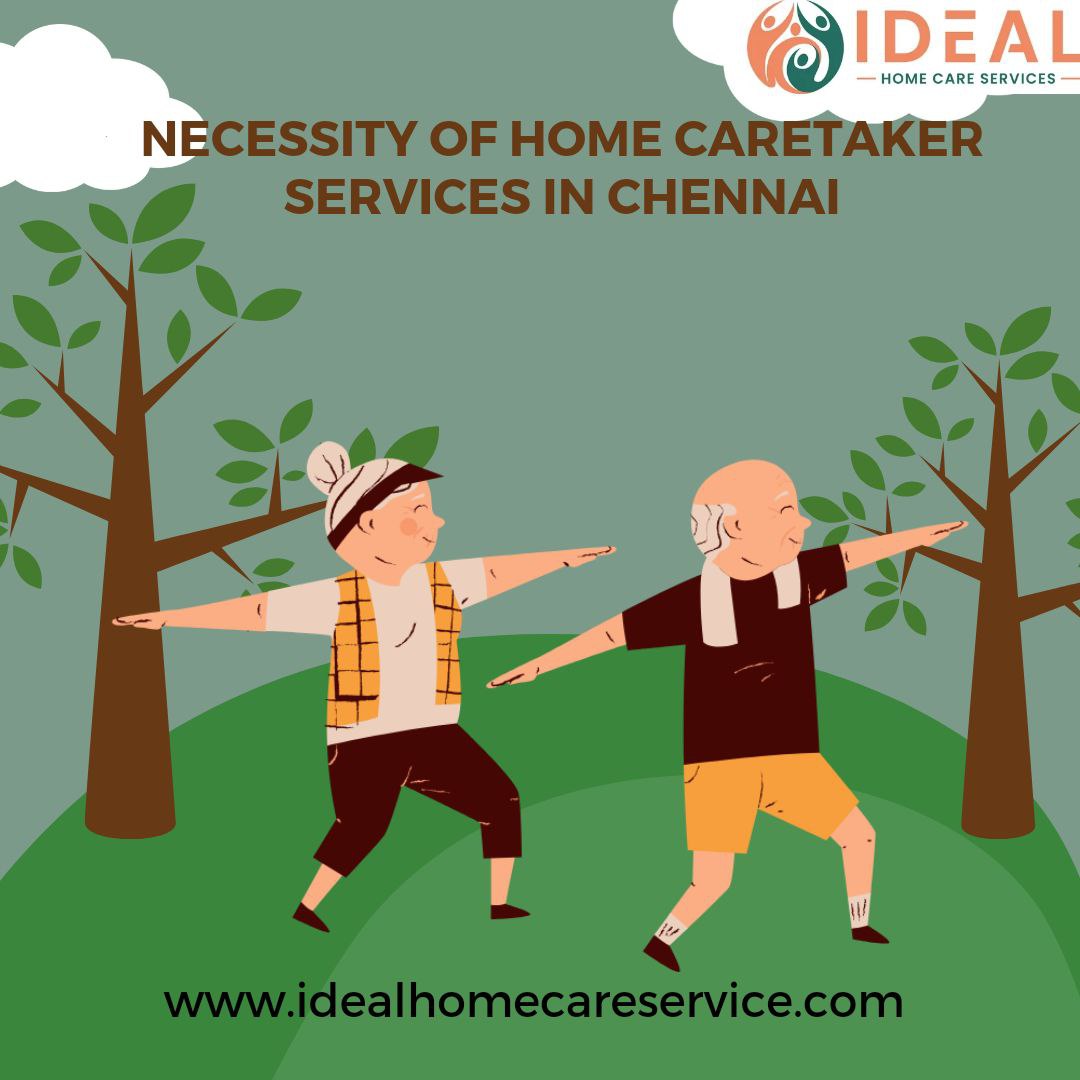 Necessity of Home Caretaker Services in Chennai