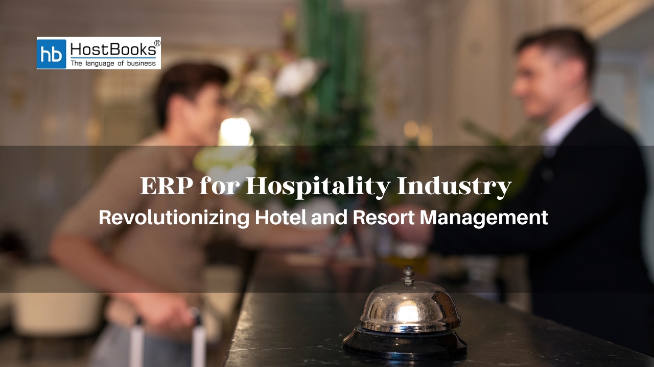 ERP for Hospitality Industry: Revolutionizing Hotel and Resort Management