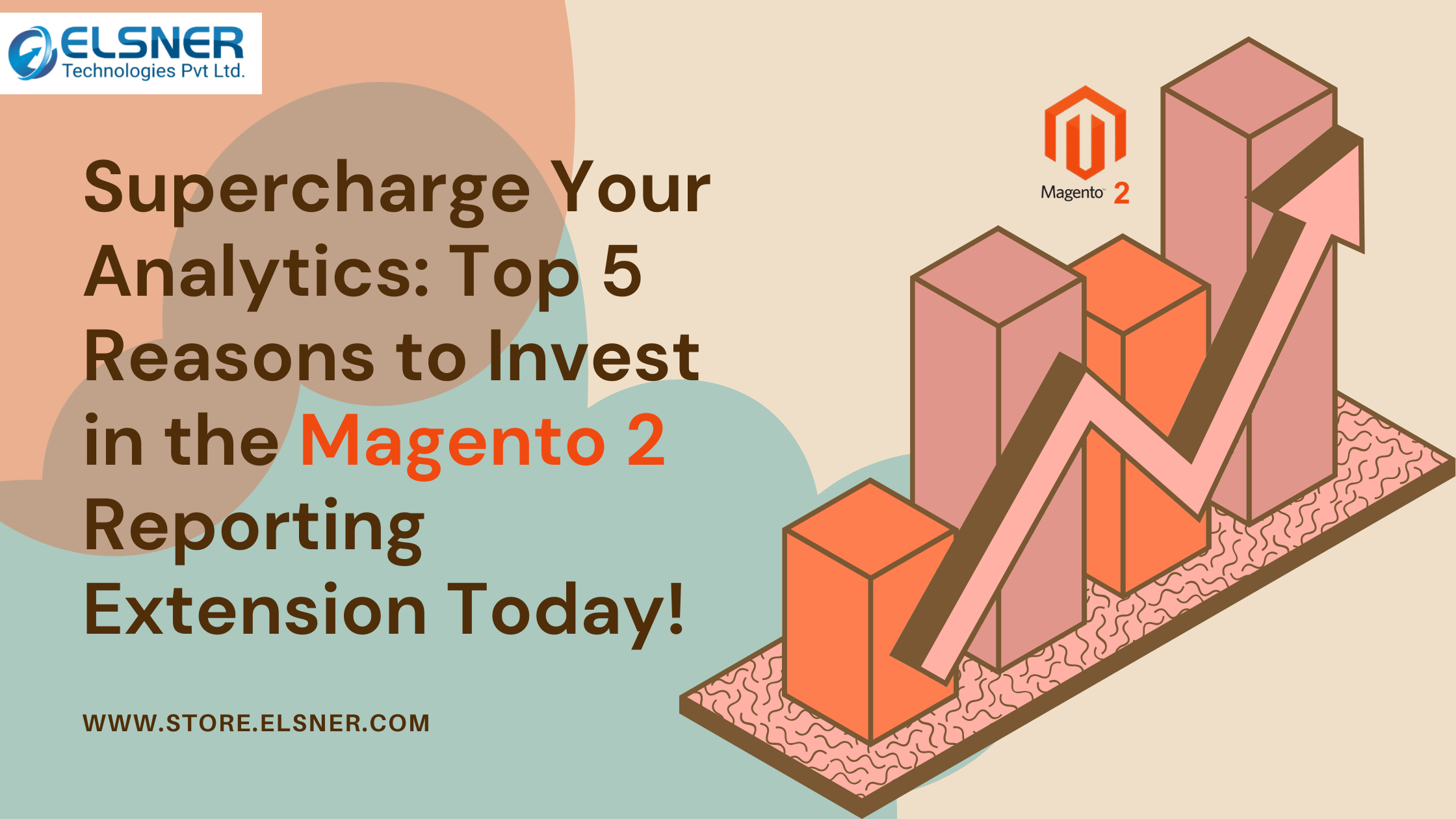 Supercharge Your Analytics: Top 5 Reasons to Invest in the Magento 2 Reporting Extension Today!