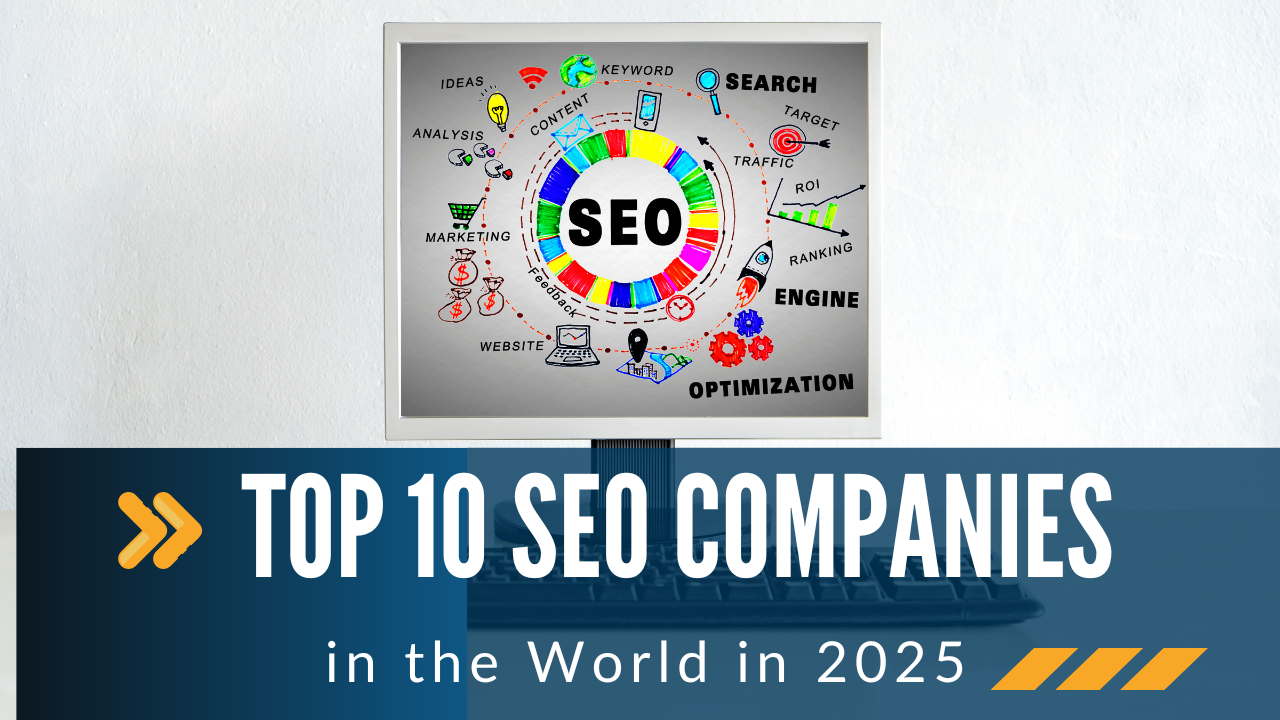 Top 10 SEO Companies in the World in 2025-2026(Updated list)