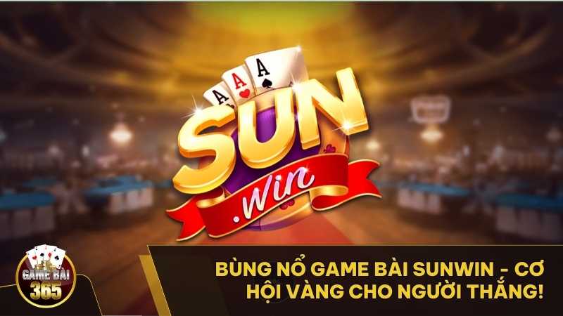 Khám phá thế giới game bài tại Sunwin